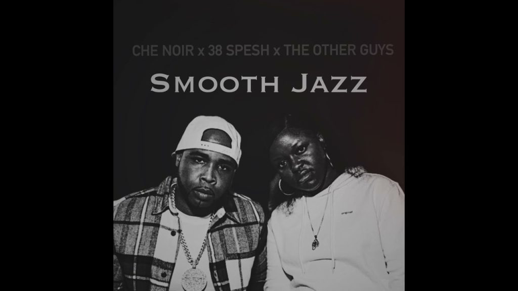 Che Noir – “Smooth Jazz” ft. 38 Spesh