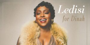 Ledisi Announces Dinah Washington Tribute Album, Shares ‘This Bitter Earth’