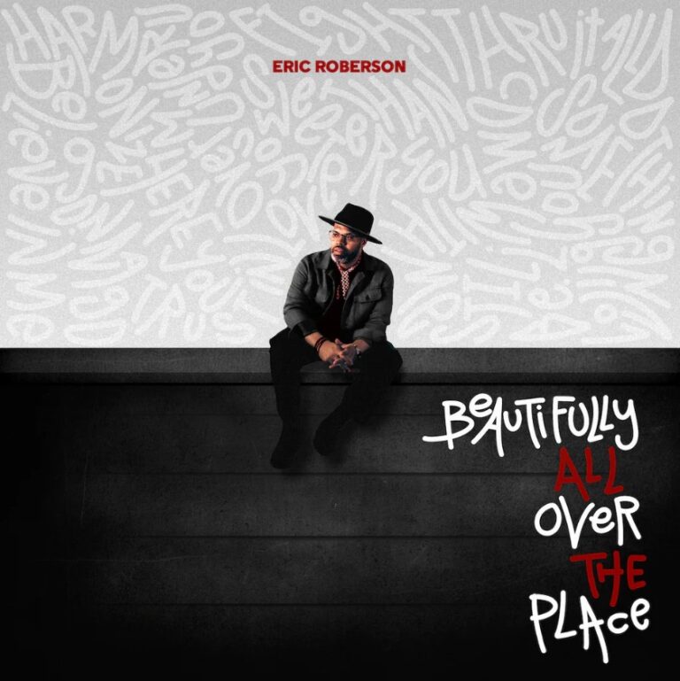 Eric Roberson Releases New Album “Beautifully All Over The Place”
