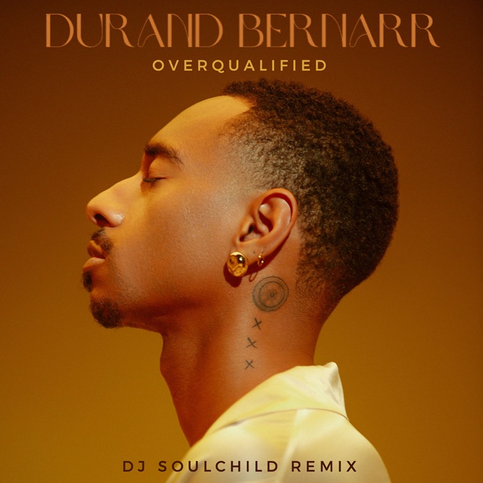 DJ Soulchild Remixes Durand Bernarr’s Song “Overqualified”