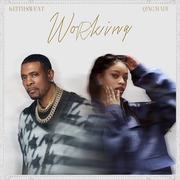 Keith Sweat Links With Nigerian Artist Qing Madi For New Single “Working”