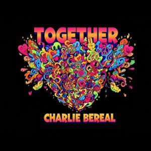 Charlie Bereal Releases New Single “Together”