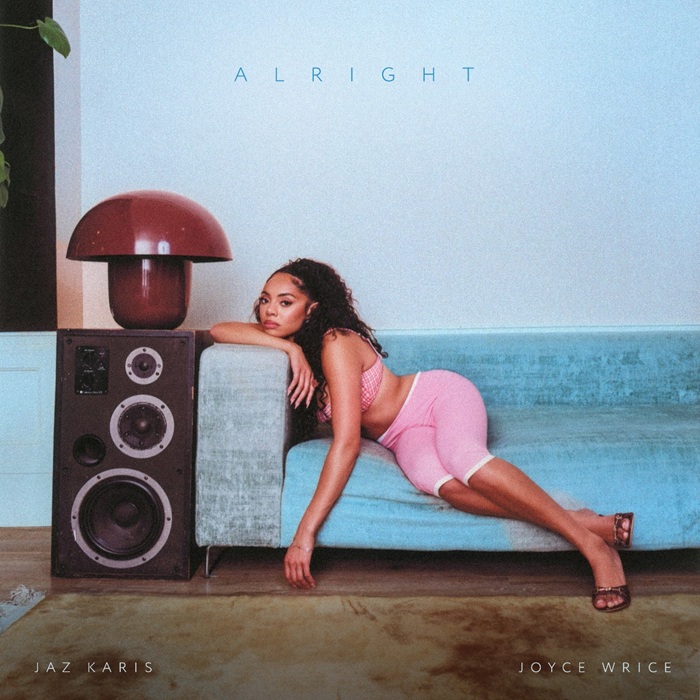 Jaz Karis Teams Up With Joyce Wrice For New Single “Alright” Jaz Karis Teams Up With Joyce Wrice For New Single “Alright”