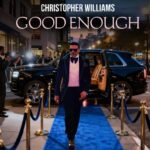 Christopher Williams Returns With New Single “Good Enough”