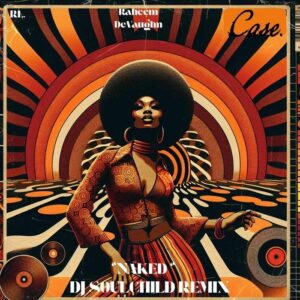 DJ Soulchild Reimxes Case’s Single “Bare” That includes RL (of Subsequent) & Raheem DeVaughn