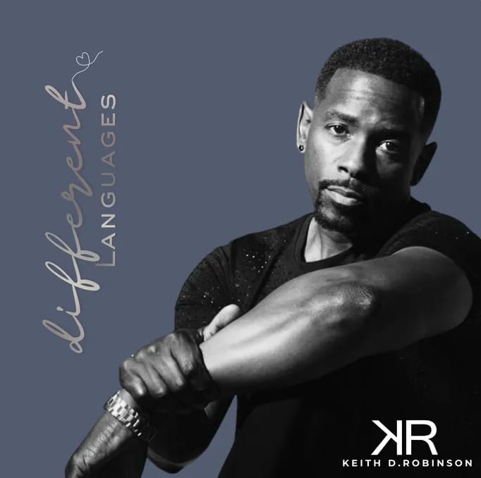 Keith D. Robinson Releases New Single “Different Languages” – New R&B Music, Songs & Interviews