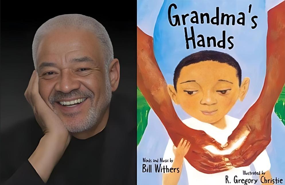 ‘Grandma’s Hands’ Becomes a Children’s Book — Bill Withers’ Family Keeps His Legacy Alive