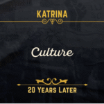 Hurricane Katrina 20 Years Later: Culture & Passing The Baton